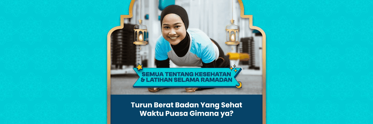 Turun Berat Badan Yang Sehat Waktu Puasa Gimana ya?