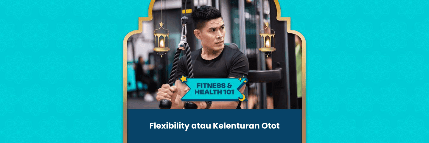 Flexibility atau Kelenturan Otot