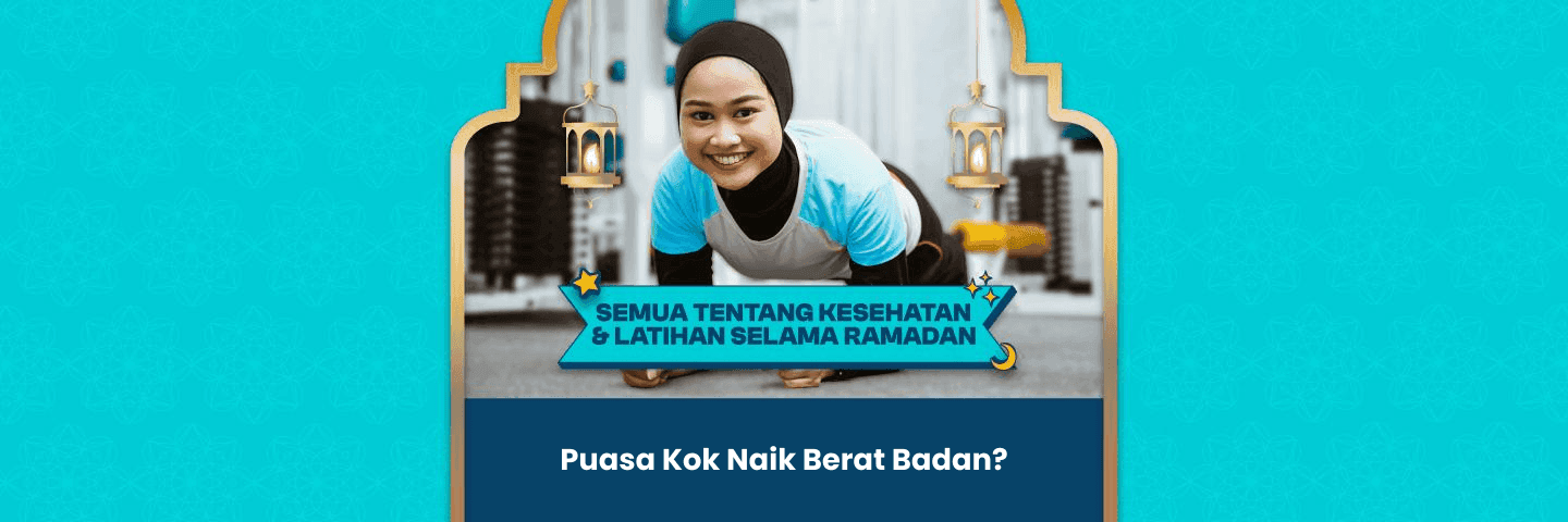 Puasa Kok Naik Berat Badan?