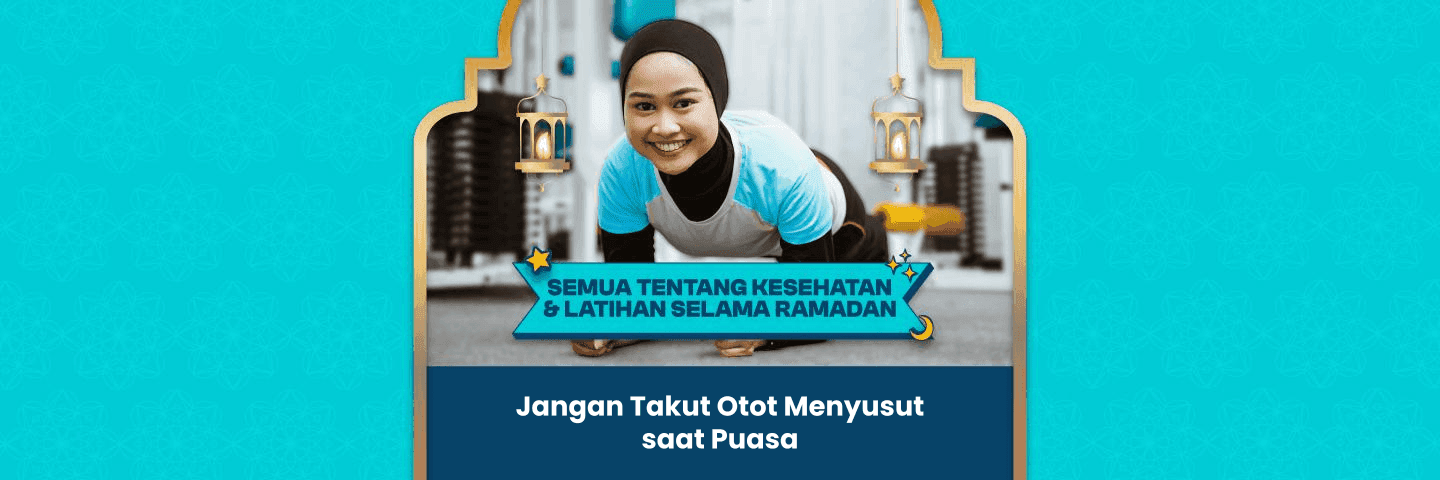 Jangan Takut Otot Menyusut saat Puasa