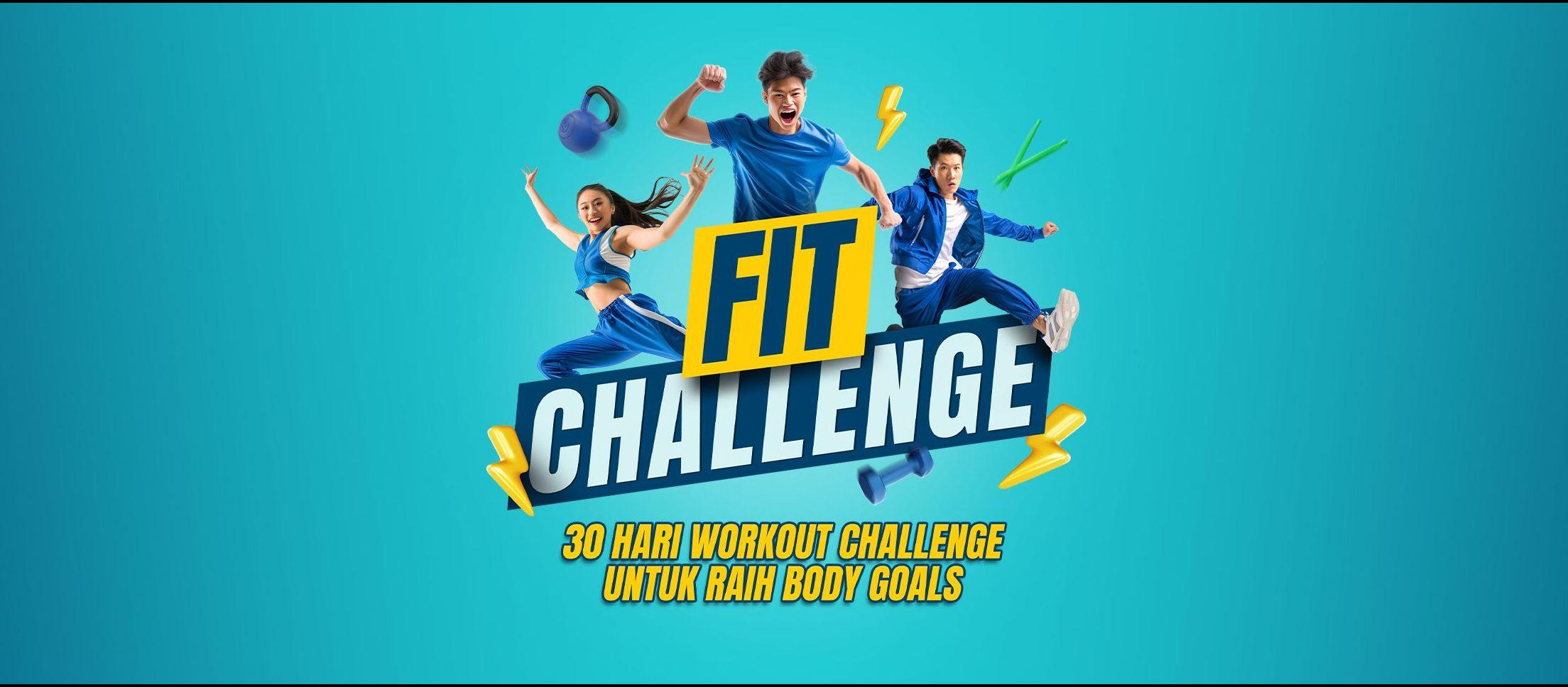 30 Hari Raih Body Goals lewat FIT CHALLENGE