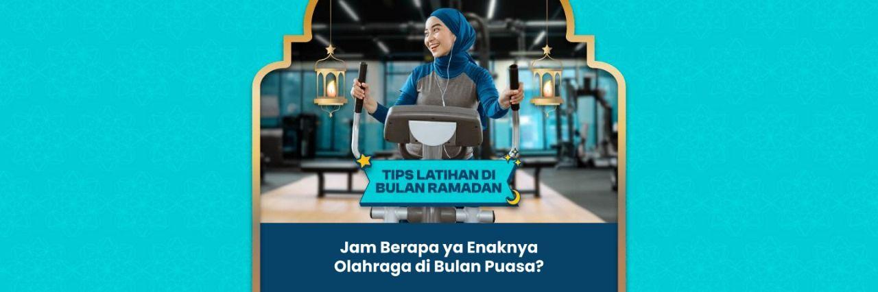 Jam Berapa ya Enaknya Olahraga di Bulan Puasa?